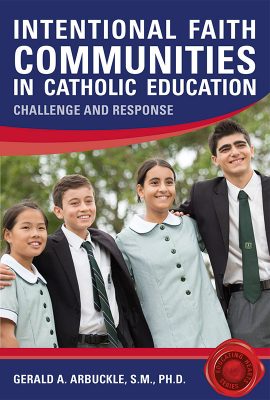 Gerald Arbuckle: Intentional faith communities in Catholic schools